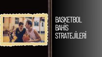 Basketbol Bahis Stratejileri ile Kazanmanın Tadını Çıkar
