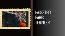 Basketbol Bahis Terimleri ile Oyunu Tanı ve Kazan