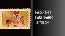 Basketbol Canlı Bahis Tüyoları ve Yaygın Hatalar!